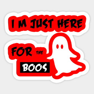 I'm Just Here For The Boos Shirt Funny Halloween Sticker